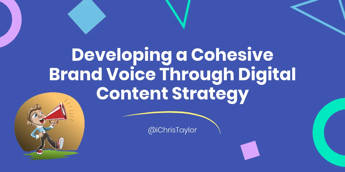 Creating a cohesive brand voice through digital content strategy