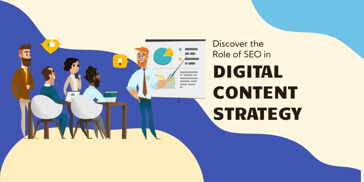 The role of SEO in digital content strategy