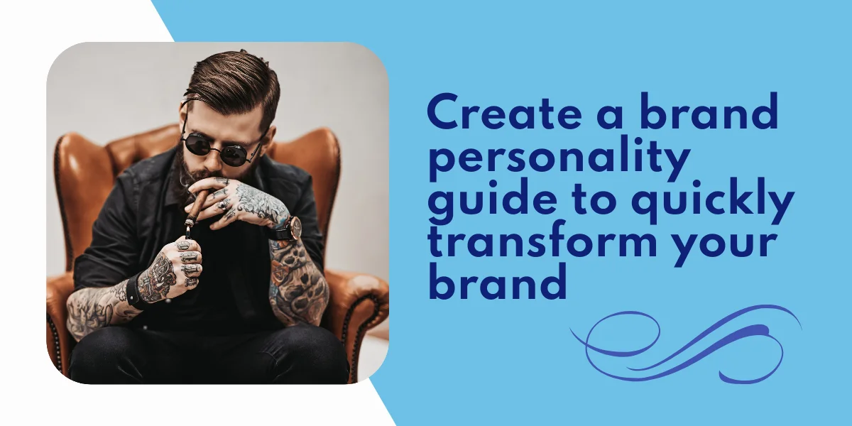 Develop a brand personality guide to connect with prospects on a deeper level