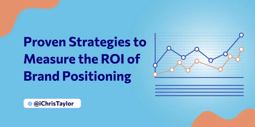 Measuring the ROI of Your Brand Positioning Strategy