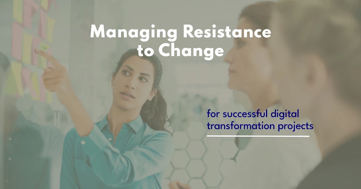 Digital Transformation: Tips for Overcoming Resistance to Change