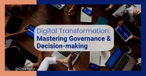 Discover the key factors involved in governance and decision-making for successful digital transformation projects.
