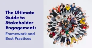 The Ultimate Guide to Stakeholder Engagement: Framework and Best Practices