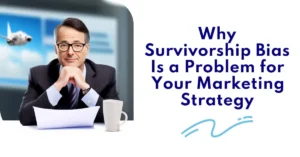 Survivorship Bias in Marketing: How to Spot It and What to Do About It