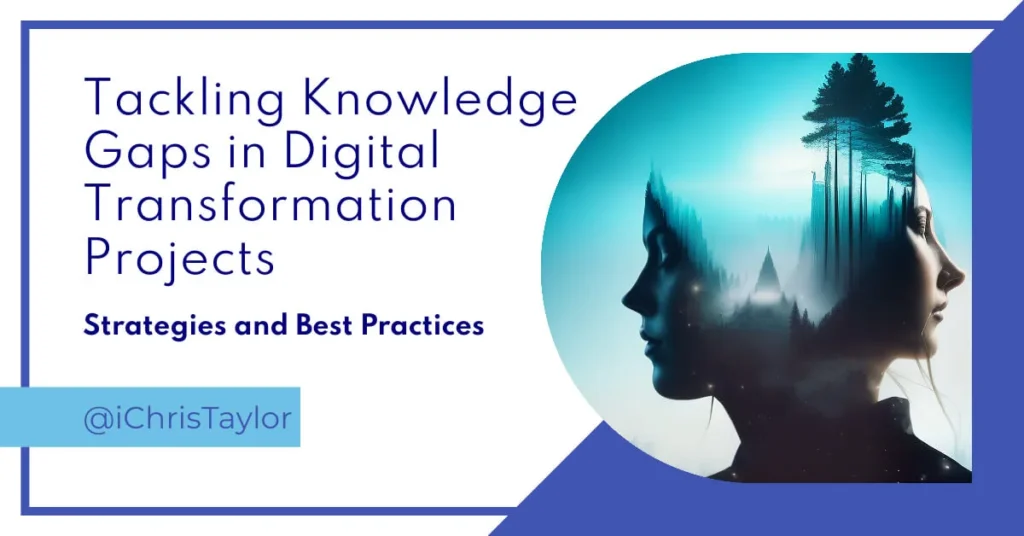 Tackling Knowledge Gaps in Digital Transformation Projects: Strategies and Best Practices