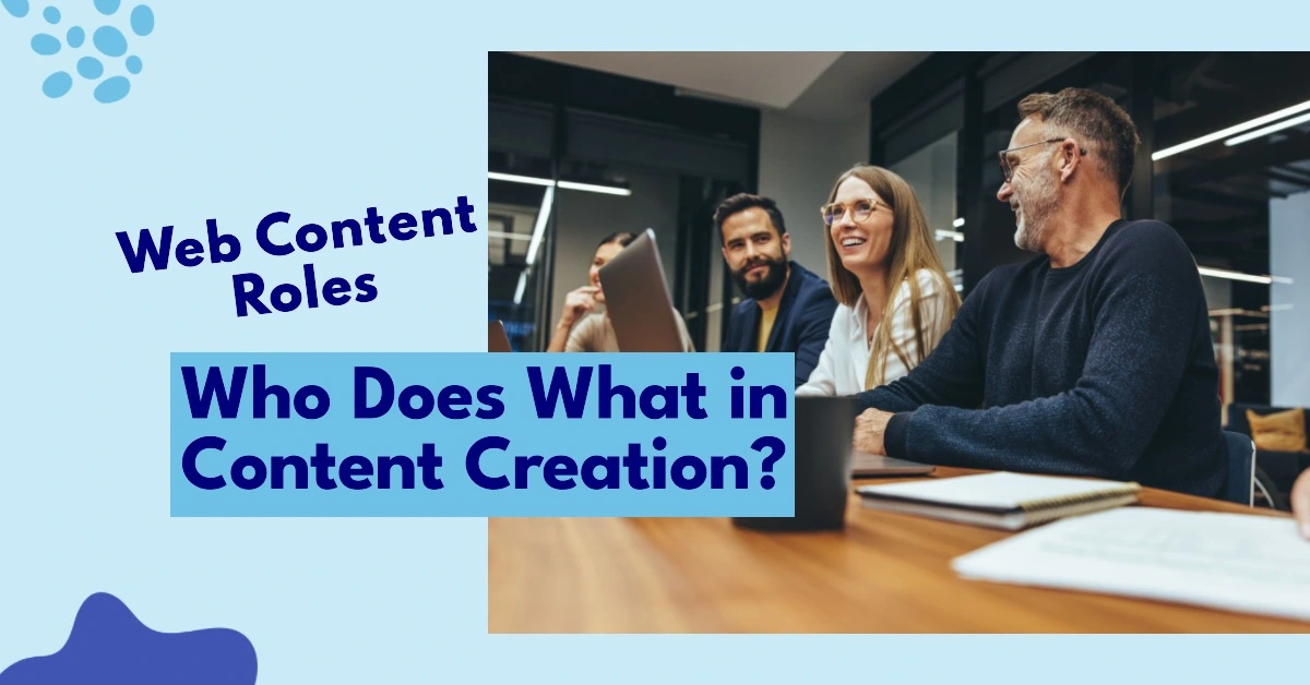 Web Content Roles: Who Does What in Content Creation?