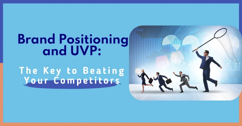 Branding Brilliance: How UVP & Positioning Give You The Edge