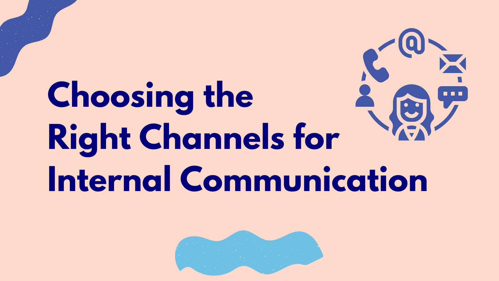 Choosing the Right Channels for Internal Communication