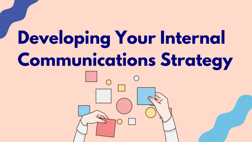 Developing Your Internal Communications Strategy