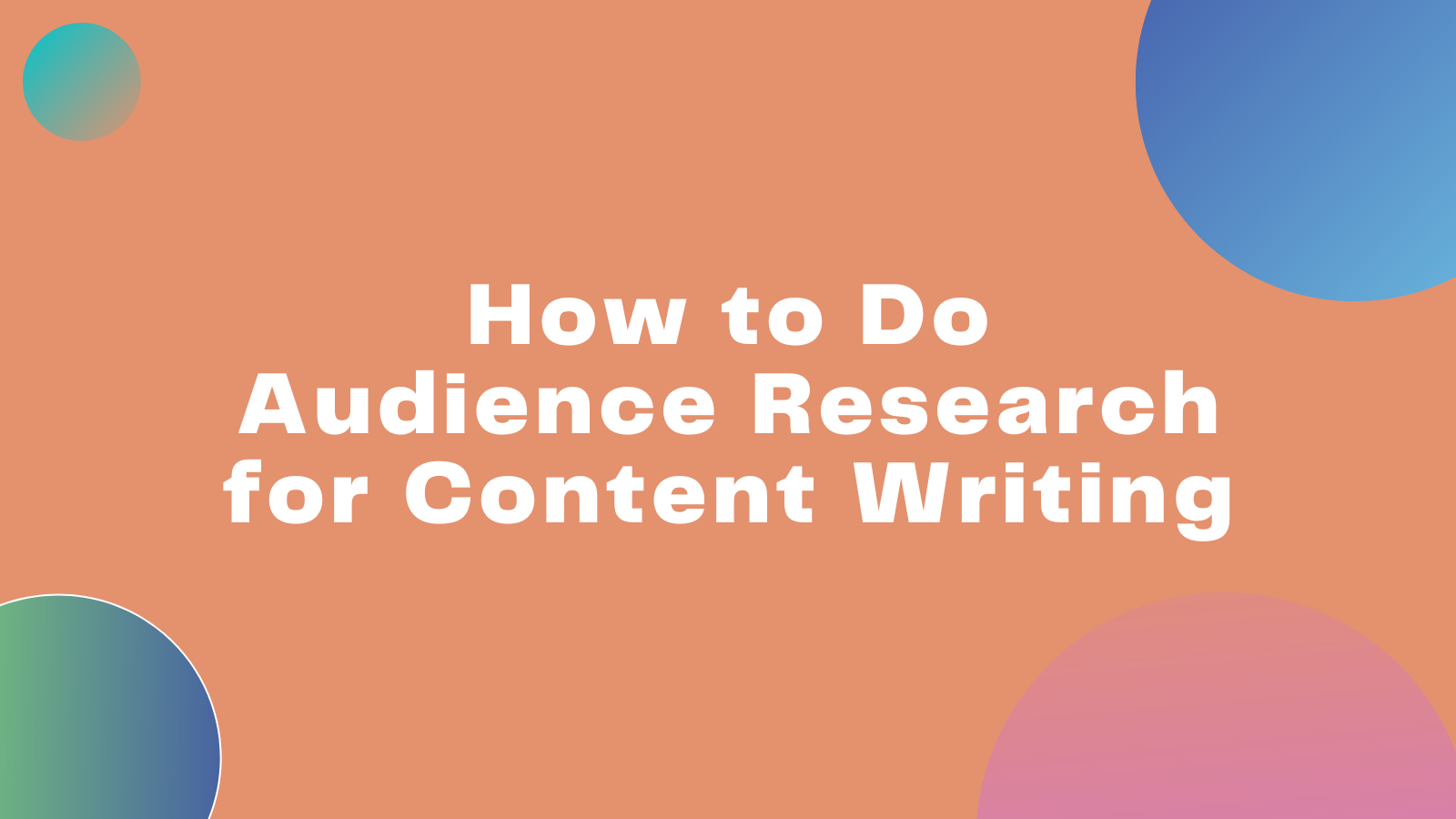 How to Do Audience Research for Content Writing