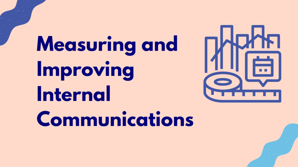 Measuring and Improving Internal Communications