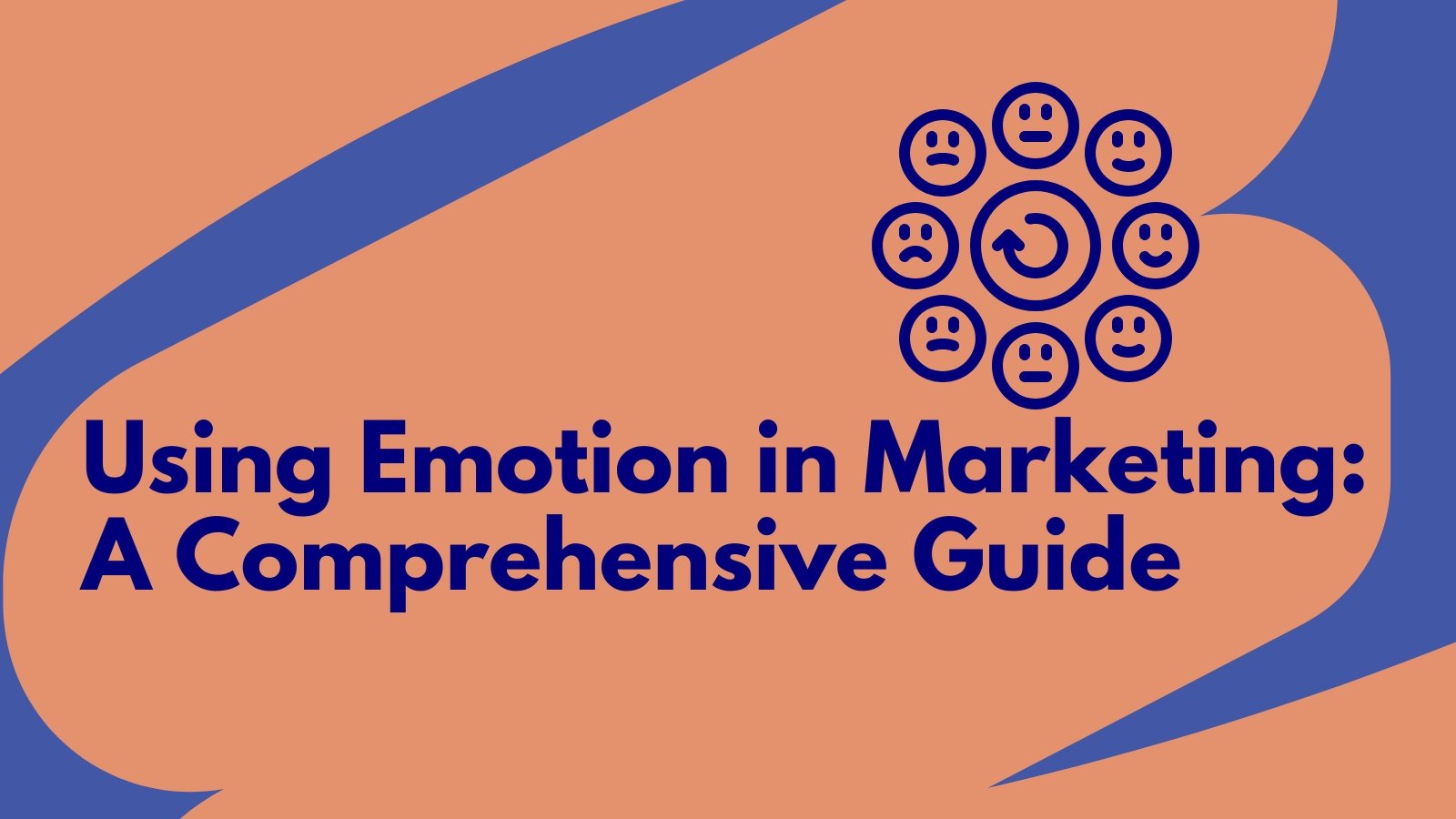Using Emotion in Marketing_ A Comprehensive Guide