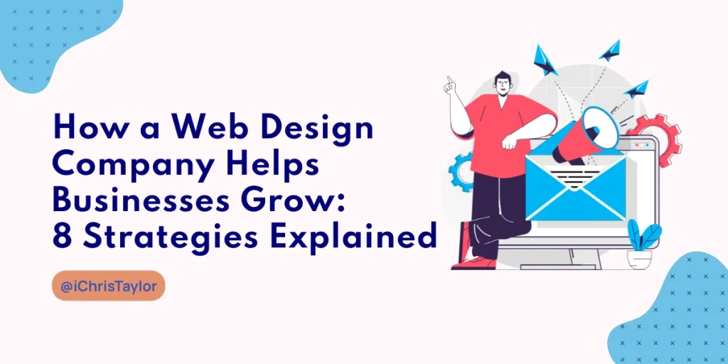 8 Ways a Professional Web Design Company Can Enhance Your Business Growth