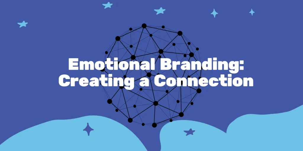 Emotional Branding_ Creating a Connection
