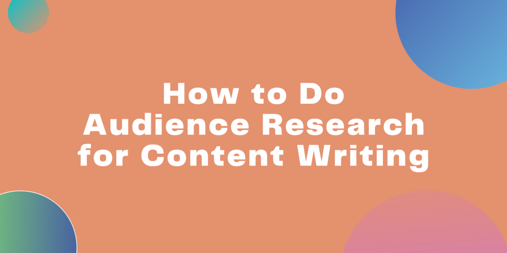 How to Do Audience Research for Content Writing