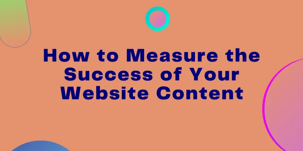 How to Measure the Success of Your Content