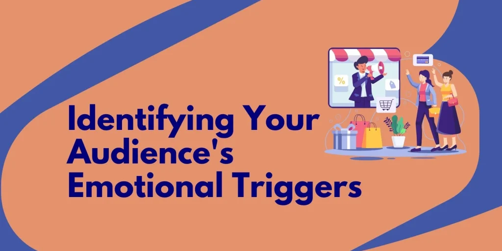 Identifying Your Audience's Emotional Triggers