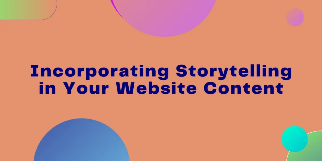 Incorporating Storytelling in Your Website Content