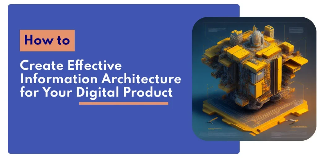 The Importance of Information Architecture in Digital Product Design