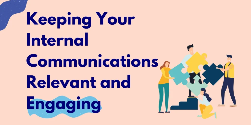 Keeping Your Internal Communications Relevant and Engaging