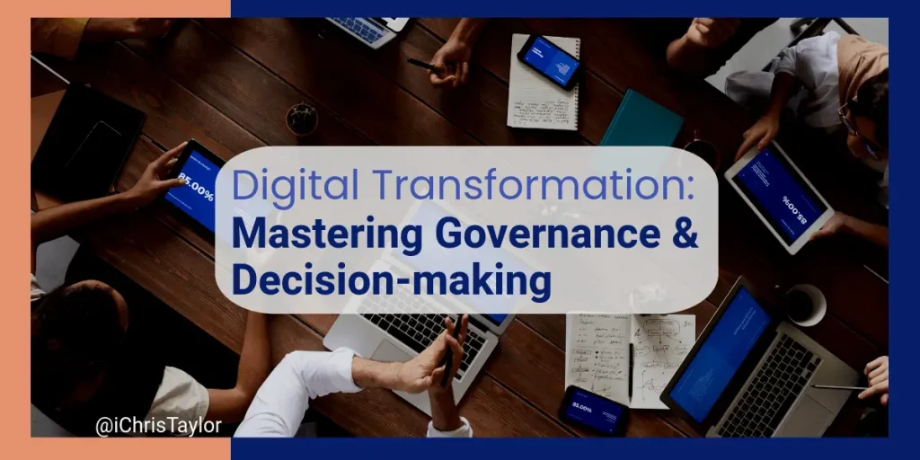 Discover the key factors involved in governance and decision-making for successful digital transformation projects.