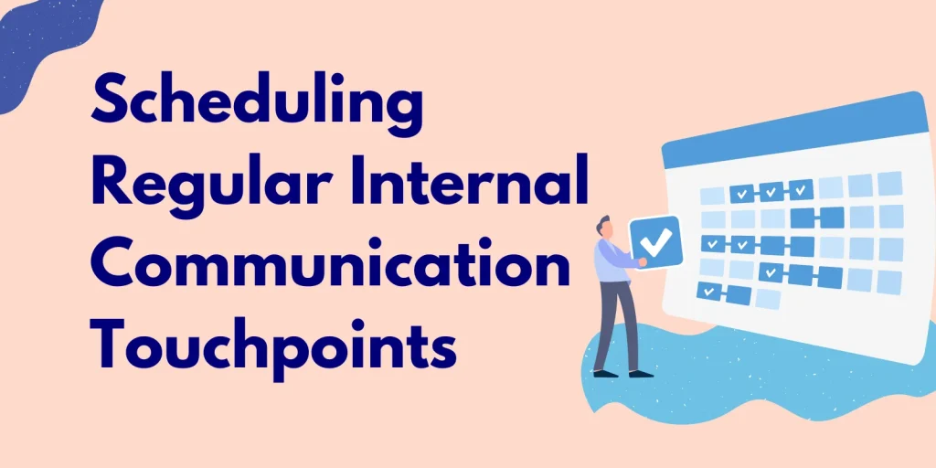 Scheduling Regular Internal Communication Touchpoints