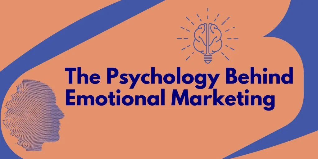 The Psychology Behind Emotional Marketing