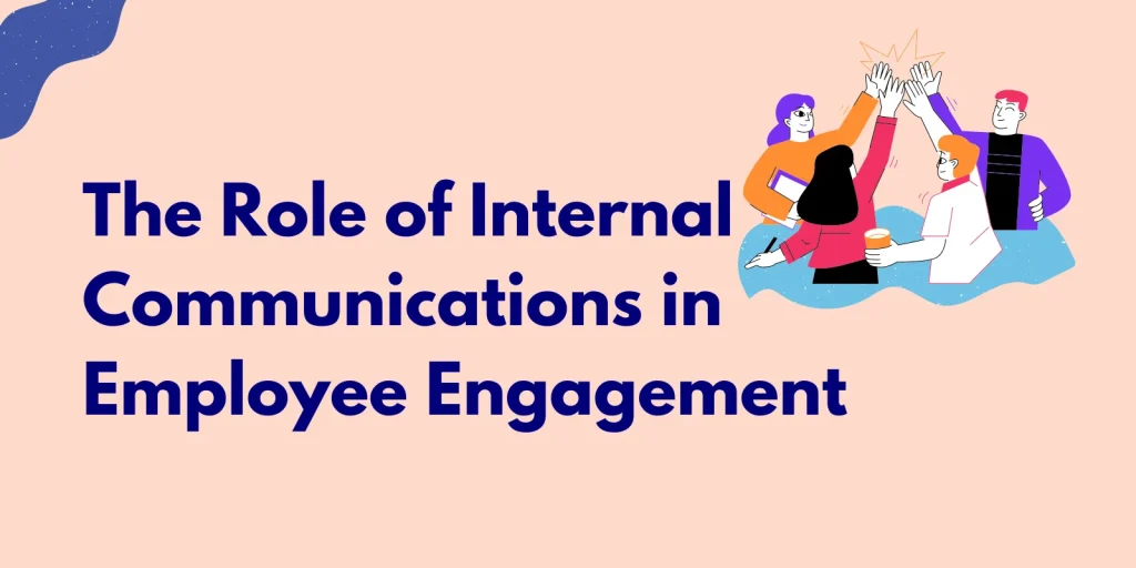 The Role of Internal Communications in Employee Engagement