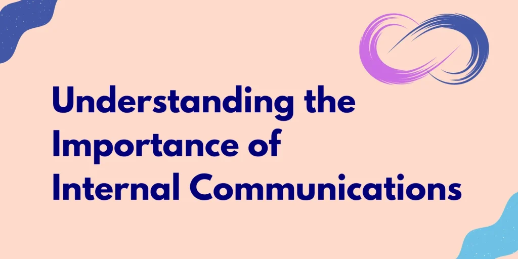 Understanding the Importance of Internal Communications
