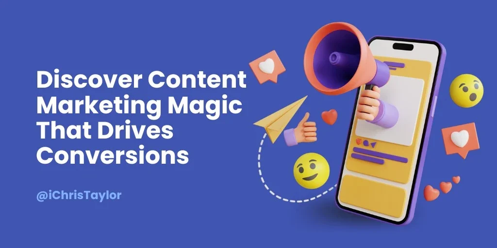 Discover Content Marketing Magic That Drives Conversions