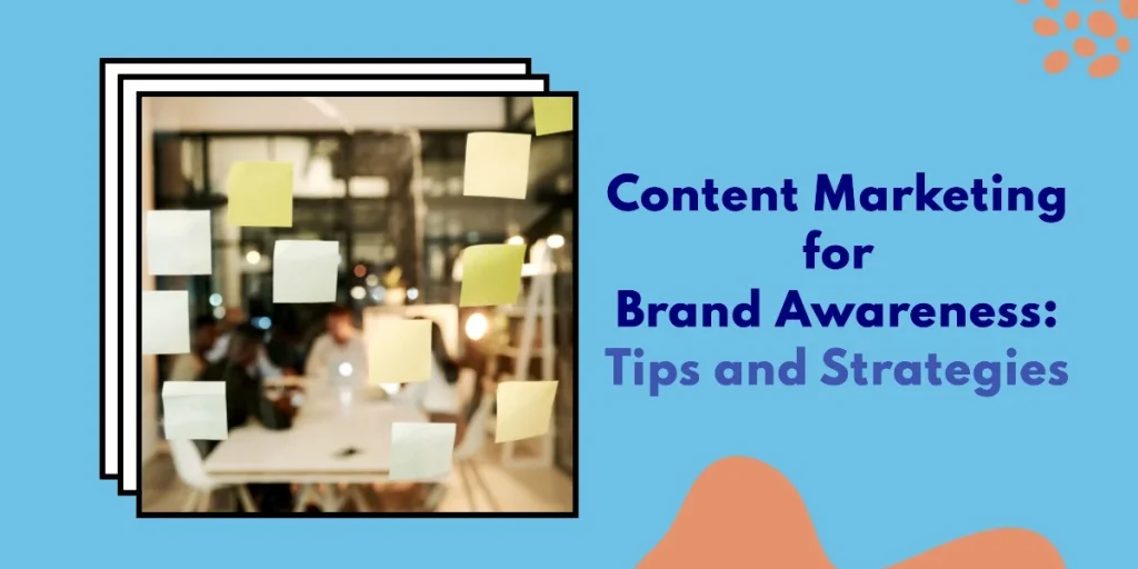 Improving Brand Awareness with Content Marketing