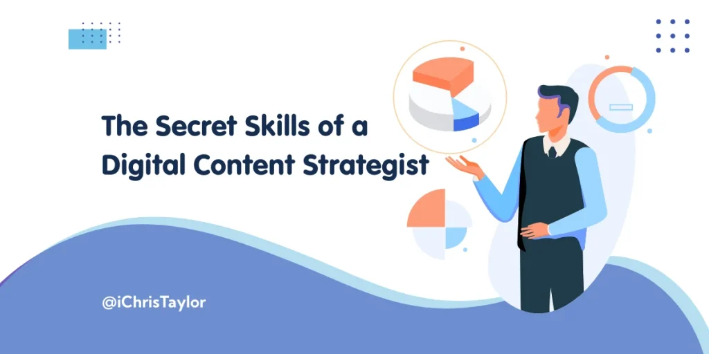 What are the skills every digital content strategist should have?