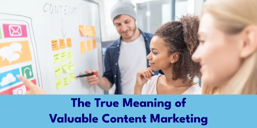 Understanding the Meaning of Valuable Content Marketing